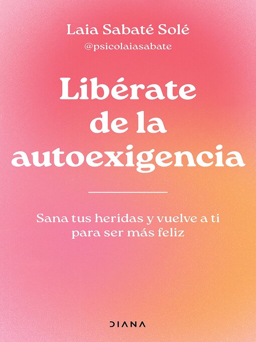 Title details for Libérate de la autoexigencia by Laia Sabaté Solé - Available